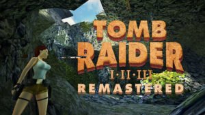 Tomb Raider I-III Remastered PC Download - Tor Games